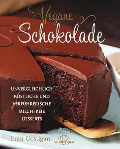 Vegane Schokolade: Unvergleichlich köstliche und verführerische milchfreie Desserts